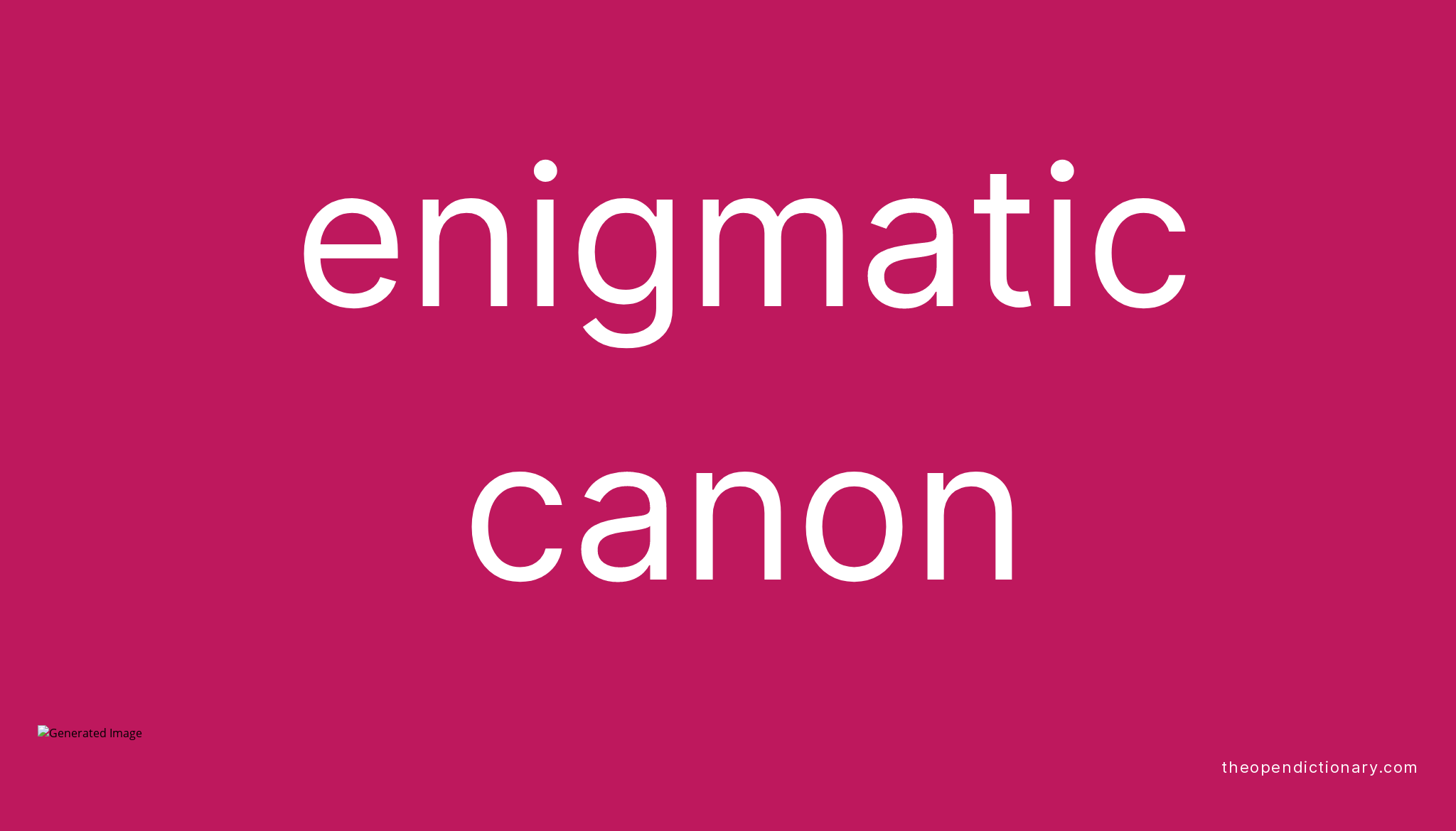 Enigmatic canon Meaning of Enigmatic canon Definition of Enigmatic